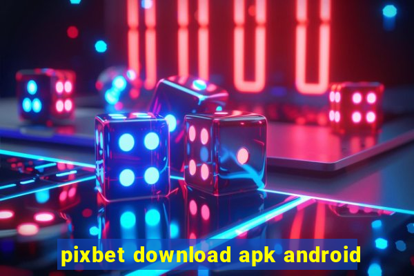 pixbet download apk android